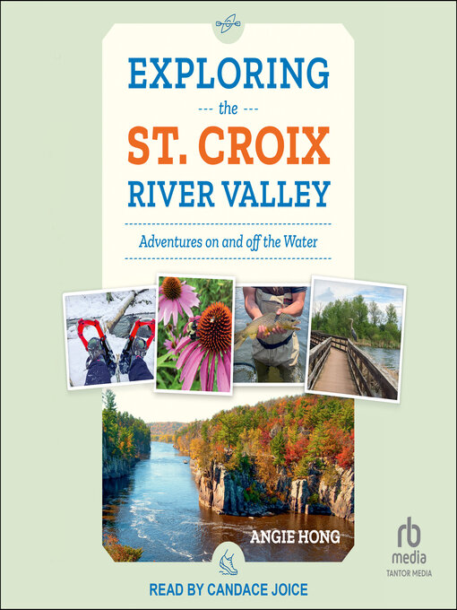 Title details for Exploring the St. Croix River Valley by Angie Hong - Wait list